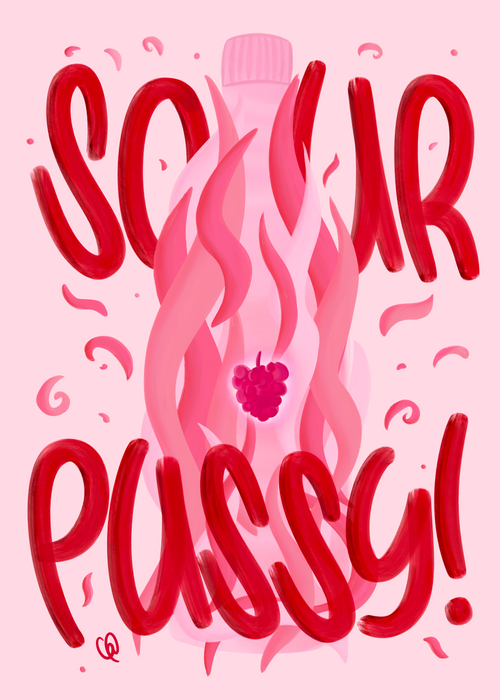 Print · Sour Pussy!